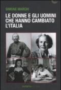 Donne e gli uomini che hanno cambiato l'Italia (Le)