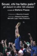 Scusi, chi ha fatto palo? Gli Azzurri in oltre 150 citazioni