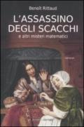 Assassino degli scacchi e altri misteri matematici (L')