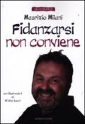 Fidanzarsi non conviene