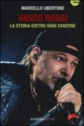 Vasco Rossi. La storia dietro ogni canzone