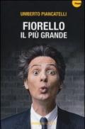 Fiorello. Il più grande