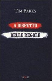 A dispetto delle regole