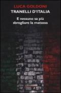 Tranelli d'Italia. E nessuno sa più sbrogliare la matassa