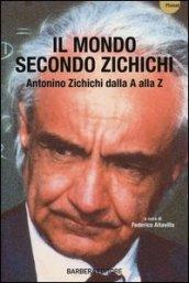 Il mondo secondo Zichichi. Antonino Zichichi dalla A alla Z