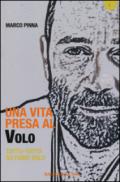 Una vita presa al Volo. Tutto-tutto su Fabio Volo