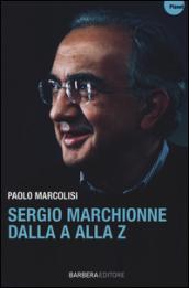 Sergio Marchionne dalla A alla Z