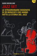 Jazz set. Le straordinarie biografie di 20 musicisti che hanno fatto la storia del jazz