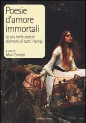 Poesie d'amore immortali. Le più belle poesie d'amore di tutti i tempi