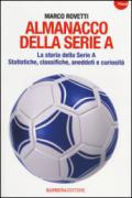 Almanacco della serie A. La storia della serie A. Statistiche, classifiche, aneddoti e curiosità