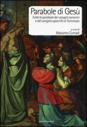 Parabole di Gesù. Tutte le parabole dei Vangeli canonici e del Vangelo apocrifo di Tommaso