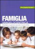 Famiglia vangelocentrica. Diventare un genitore secondo il cuore di Dio