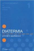 Approfondimenti in medicina fisica. Vol. 1: Diatermia. Principi e applicazioni.