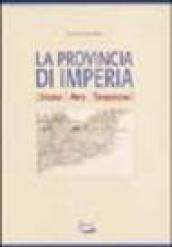 La provincia di Imperia. Storia, arti, tradizioni