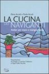 Cucina dei naviganti. Andar per mare e mangiar bene (La)