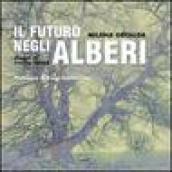 Il futuro negli alberi. Ediz. illustrata