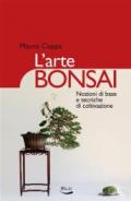 L'arte bonsai. Nozioni di base e tecniche di coltivazione. Ediz. illustrata