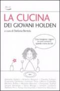 La cucina dei giovani Holden. Cosa mangiano i ragazzi (e cosa cucinano) quando vivono da soli