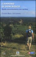 Cammino di Don Bosco. Guida escursionistica. Con cartina. Ediz. illustrata
