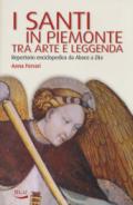 I santi in Piemonte tra arte e leggenda. Repertorio completo da Abaco a Zita