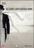 Ma come il vento muove il mare. Un ritratto del poeta Sandro Penna. DVD