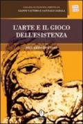 L'arte e il gioco dell'esistenza