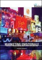 Marketing emozionale. Strategie di comunicazione nel mercato della new generation