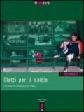 Matti per il calcio. DVD