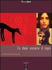 Tu devi essere il lupo. Con DVD