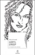 Meryl Streep. La passione del metodo
