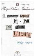 Il programma segreto PD-PDL per salvare l'Italia