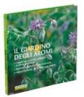 Il giardino degli aromi. Ediz. illustrata