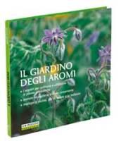 Il giardino degli aromi. Ediz. illustrata