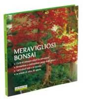 Meravigliosi bonsai. Ediz. illustrata