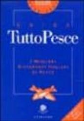 Guida tutto pesce 2005-2006. I migliori ristoranti italiani di pesce