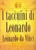 I taccuini di Leonardo. Leonardo da Vinci