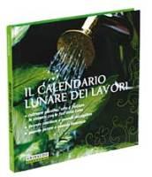 Il calendario lunare dei lavori. Ediz. illustrata