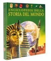 Enciclopedia della storia del mondo. Dall'età della pietra al XXI secolo