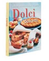 Dolci e dolcetti. Golose delizie per ogni occasione. Ediz. illustrata