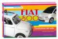 Fiat 500. L'evoluzione del mito. Ediz. italiana e inglese