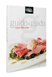 Guido & Guido. I sapori delle Langhe