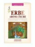 Erbe aromatiche. Conoscerle e usarle