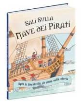 Sali sulla nave dei pirati. Ediz. illustrata