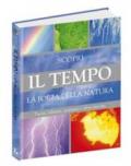 Il tempo. Scopri la forza della natura. Tuoni, fulmini, tsunami e altro ancora