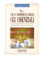 Usi e proprietà degli oli essenziali