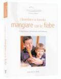 I bambini a tavola: mangiare con le fiabe