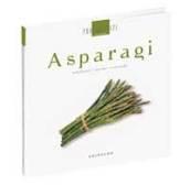 Asparagi. Antipasti, primi, secondi