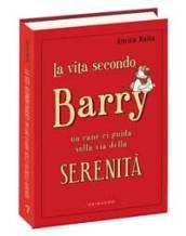 La vita secondo Barry. Un cane ci guida sulla via della serenità