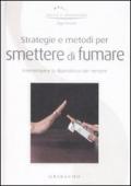 Strategie e metodi per smettere di fumare. Interrompere la dipendenza per sempre