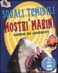 Squali temibili e mostri marini. Con adesivi